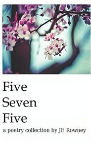 Book cover for "five seven five" by JE Rowney