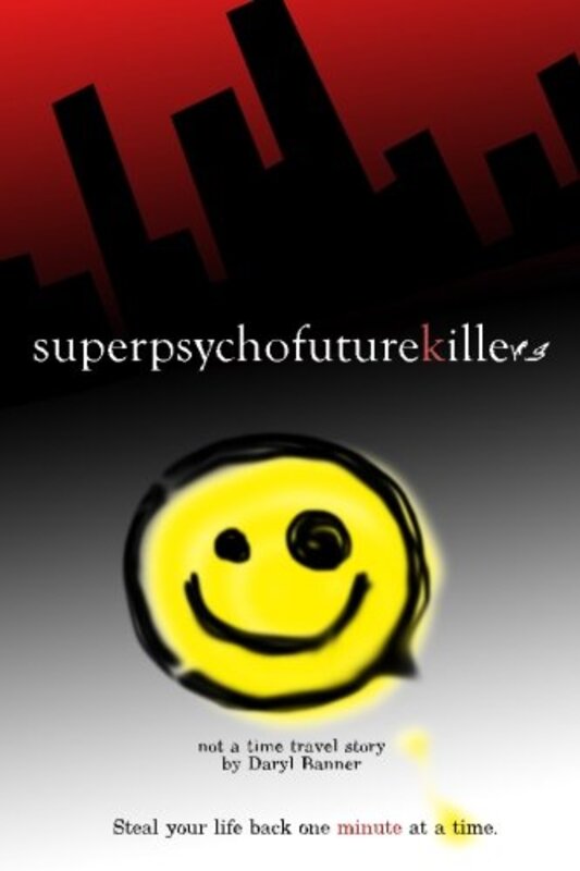 Book cover for "super psycho future killers" by Daryl Banner